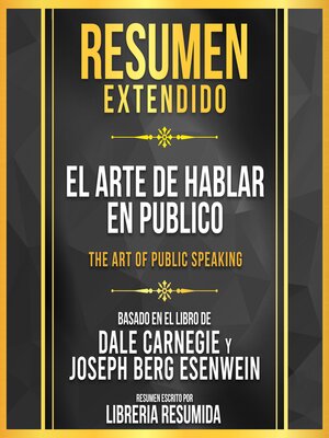 cover image of Resumen Extendido--El Arte De Hablar En Publico (The Art of Public Speaking)--Basado En El Libro De Dale Carnegie Y Joseph Berg Esenwein
